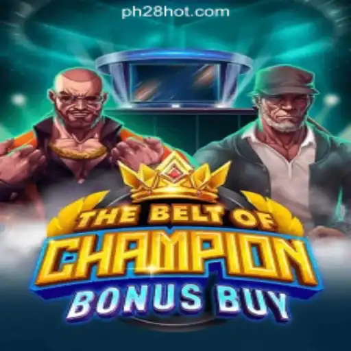 TheBeltOfChampionBonusBuy: A Thrilling Adventure at PH28.COM Online Casino Philippines